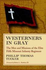 Westerners in Gray: The Men and Missions of the Elite Fifth Missouri Infantry Regiment