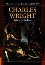 Charles Wright: A Companion to the Late Poetry, 1988-2007