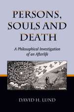 Persons, Souls and Death: A Philosophical Investigation of an Afterlife