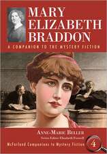 Mary Elizabeth Braddon: A Companion to the Mystery Fiction