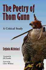 The Poetry of Thom Gunn: A Critical Study