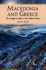 Macedonia and Greece: The Struggle to Define a New Balkan Nation