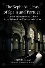 The Sephardic Jews of Spain and Portugal: Survival of an Imperiled Culture in the Fifteenth and Sixteenth Centuries