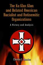 The Ku Klux Klan and Related American Racialist and Antisemitic Organizations: A History and Analysis