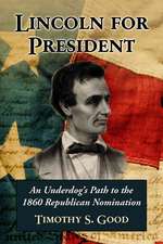 Lincoln for President: An Underdogs Path to the 1860 Republican Nomination