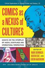 Comics as a Nexus of Cultures: Essays on the Interplay of Media, Disciplines and International Perspectives