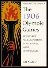 1906 Olympic Games: Results for All Competitors in All Events, With Commentary