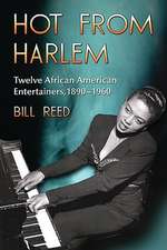 Hot from Harlem: Twelve African American Entertainers, 1890-1960