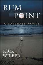 Rum Point: A Baseball Novel