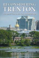 Reconsidering Trenton: The Small City in the Post-Industrial Age