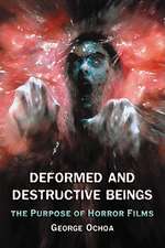 Deformed and Destructive Beings: The Purpose of Horror Films