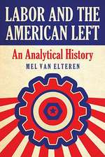 Labor and the American Left: An Analytical History