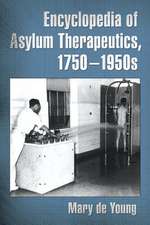 Encyclopedia of Asylum Therapeutics, 1750-1950s