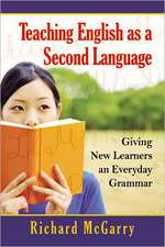 Teaching English as a Second Language: Giving New Learners an Everyday Grammar