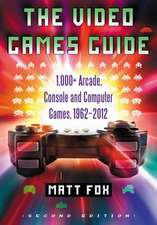 The Video Games Guide: 1,000+ Arcade, Console and Computer Games, 19622012, 2D Ed.