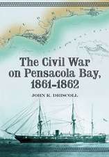 The Civil War on Pensacola Bay, 1861-1862