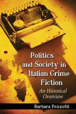 Politics and Society in Italian Crime Fiction: An Historical Overview