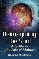 Reimagining the Soul: Afterlife in the Age of Matter