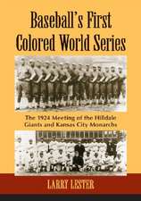 Baseball's First Colored World Series: The 1924 Meeting of the Hilldale Giants and Kansas City Monarchs