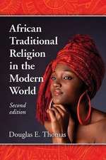 African Traditional Religion in the Modern World, 2D Ed.