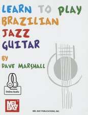 Learn to Play Brazilian Jazz Guitar