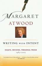 Writing with Intent: Essays, Reviews, Personal Prose: 1983-2005