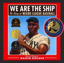 We Are the Ship: The Story of Negro League Baseball