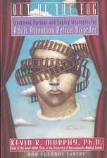 Out of the Fog: Treatment Options and Strategies for Adult Attention Deficit Disorder