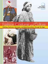 Fashion, Costume, and Culture: Clothing, Headwear, Body Decorations, and Footwear Through the Ages