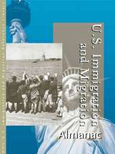 U.S. Immigration and Migration Almanac: 2 Volume Set