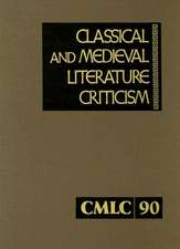 Classical and Medieval Literature Criticism: Criticism of the Works of World Authors from Classical Antiquity Through the Fourteenth Century, from the