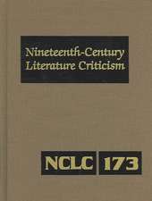 Nineteenth Century Literature Criticism, Volume 173: Criticism of the Works of Novelists, Philosophers, and Other Creative Writers Who Died Between 18