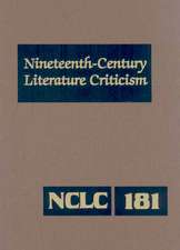 Nineteenth-Century Literature Criticism, Volume 181: Criticism of the Works of Novelists, Philosophers, and Other Creative Writers Who Died Between 18