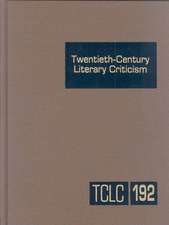 Twentieth-Century Literary Criticism, Volume 192