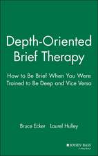 Depth–Oriented Brief Therapy: How to Be Brief When When you were Trained to be Deep and Vice Versa