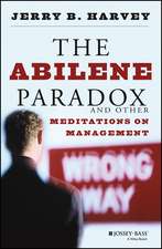 The Abilene Paradox & Other Meditations on Management