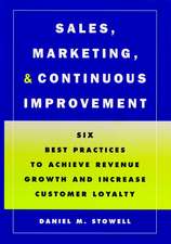 Sales, Marketing and Continous Improvement – Six Best Practices to Achieve Revenue Growth and Increase Customer Loyalty