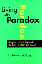 Living with Paradox – Religious Leadership & the Genius of Double Vision