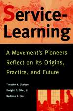 Service–Learning – A Movement′s Pioneers Reflect on its Origins, Practice & Future