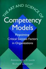 The Art and Science of Competency Models: Pinpoint Pinpointing Critical Success Factors in Organizations