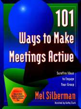 101 Ways to Make Meetings Active: Surefire Ideas to Engage Your Group