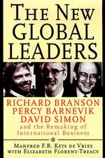 The New Global Leaders: Richard Branson, Percy Bar Barnevik & David Simon & the Remaking of International Business