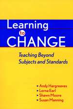 Learning to Change: Teaching Beyond Subjects and Standards