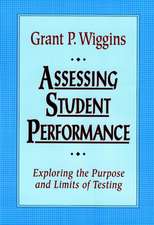 Assessing Student Performance – Exploring the Purpose & Limits of Testing