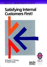 Satisfying Internal Customers First: A Practical G uide to Improving Internal and External Customer S atisfaction (Only Cover is Revised) (Quality Impro