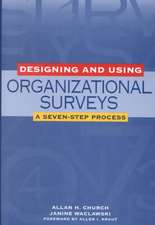 Designing and Using Organizational Surveys: A Seven–Step Process