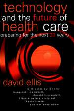 Technology & the Future of Health Care – Preparing for the Next 30 Years (AHA Title)