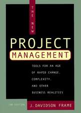 The New Project Managment – Tools for an Age of Rapid Change, Complexity & Other Business Realities 2e