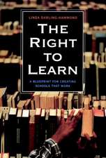 The Right to Learn: A Blueprint for Creating Schools That Work