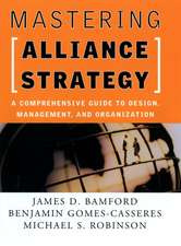 Mastering Alliance Strategy: A Comprehensive Guide to Design, Management & Organization